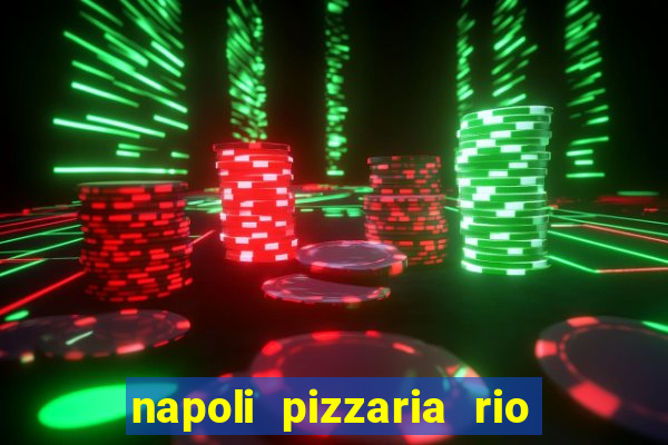 napoli pizzaria rio das pedras